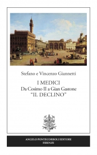 I Medici Da Cosimo II a Gian Gastone IL DECLINO